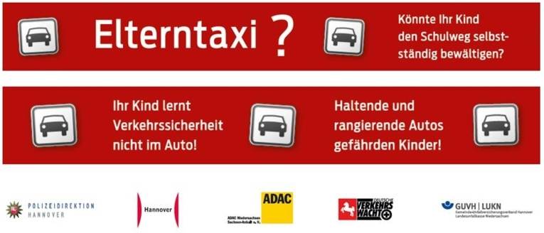 Auf dem Elterntaxi-Banner ist das Piktogramm von Autos zu sehen und die Texte "Könnte ihr Kind den Schulweg selbstständig bewältigen?", "Ihr Kind lernt Verkehrssicherheit nicht im Auto!" und "Haltenden und rangierende Autos gefährden Kinder!"